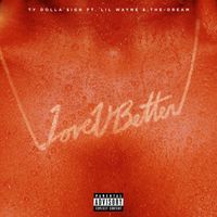 Ty Dolla $ign - Love U Better (feat. Lil Wayne & The-Dream) (Explicit)