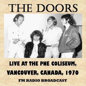 The Doors - Live at the Pne Coliseum, Vancouver, Canada, 1970 (Fm Radio Broadcast)