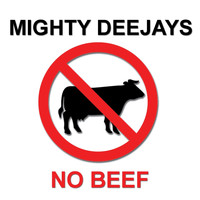Mighty Deejays - No Beef