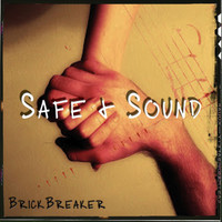 Brickbreaker - Safe & Sound