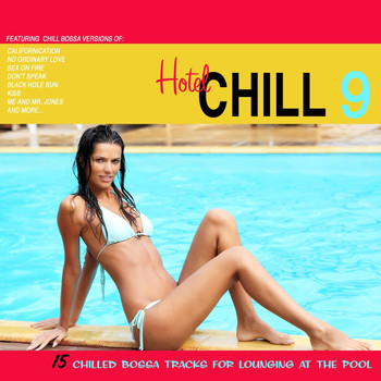Various Artists - Hotel Chill 9 (15 Chilled Bossa Tracks For Lounging At Pool)