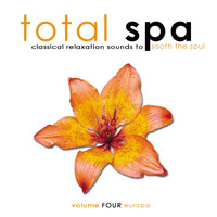 Nick White - Total Spa Europa: Classical Relaxation Sounds To Sooth The Soul