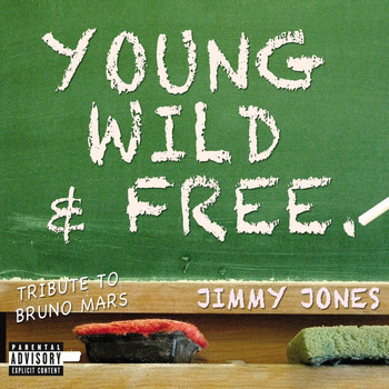 Jimmy Jones - Young, Wild & Free (a Bruno Mars Tribute)