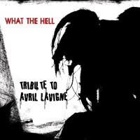 Anvil - What The Hell (a Tribute To Avril Lavigne)