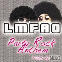 LMAO - Party Rock Anthem (a Tribute To Lmafo)