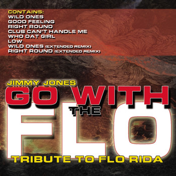 Jimmy Jones - Go With The Flo (a Flo Rida Tribute)
