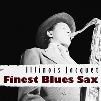 Illinois Jacquet - Finest Blues Sax