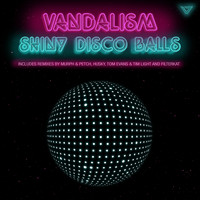 Vandalism - Shiny Disco Balls