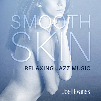 Joell Evanes - Smooth Skin