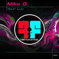 Mike G. - Your Luv