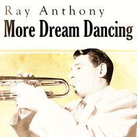 Ray Anthony & His Orchestra - More Dream Dancing