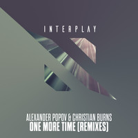 Alexander Popov & Christian Burns - One More Time (Remixes)