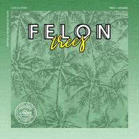 Felon - Trees