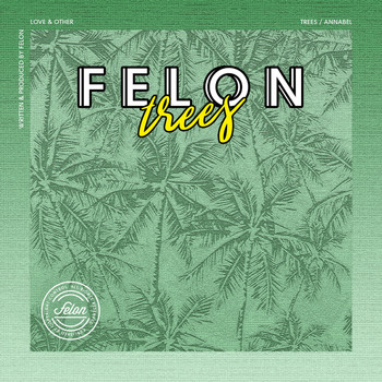 Felon - Trees