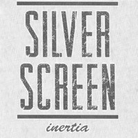 Silver Screen - Inertia