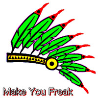Kris Ferreri - Make You Freak