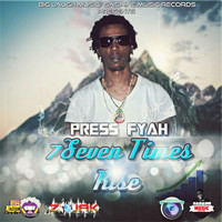 Press Fyah - 7Seven Times Rise - Single