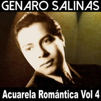 Genaro Salinas - Acuarela Romántica, Vol. 4: Genaro Salinas