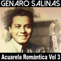 Genaro Salinas - Acuarela Romántica, Vol. 3: Genaro Salinas