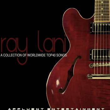 Ray Lani - A Collection of Worldwide Top40 Songs
