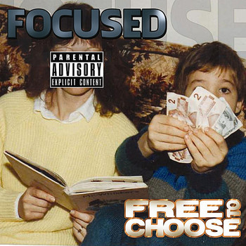 Focused - Free to Choose (Explicit)
