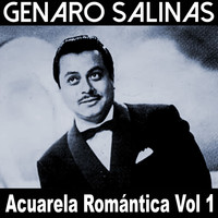 Genaro Salinas - Acuarela Romántica, Vol. 1: Genaro Salinas