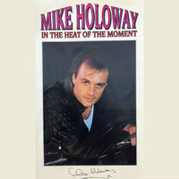 Mike Holoway - In the Heat of the Moment