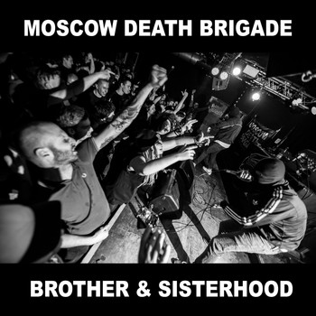 Moscow Death Brigade - Brother and Sisterhood