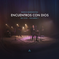 Marco Barrientos - Encuentros Con Dios, Vol. 1 (En Vivo)