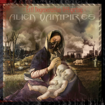 Alien Vampires - Evil Degeneration Offspring (Explicit)