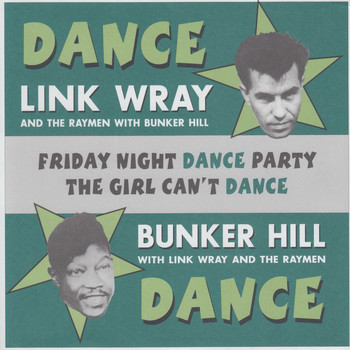 Link Wray & Bunker Hill - Friday Night Dance Party / The Girl Can't Dance