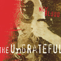 The Ungrateful - New Blood