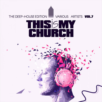 Various Artists - This Is My Church, Vol. 7 (The Deep-House Edition)