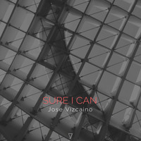 Jose Vizcaino - Sure I Can