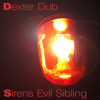Dexter Dub - Sirens Evil Sibling