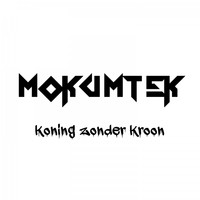 Mokumtek - Koning Zonder Kroon