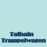 Talhain - Trampelwagen (Club Mix)