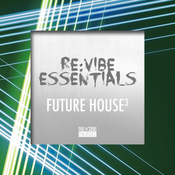 Various Artists - Re:Vibe Essentials - Future House, Vol. 3