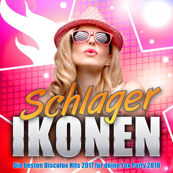 Various Artists - Schlager Ikonen - Die besten Discofox Hits 2017 für deine Fox Party 2018