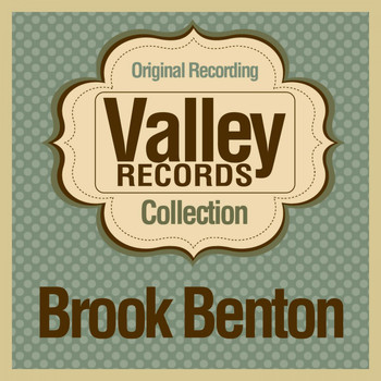 Brook Benton - Valley Records Collection (Original Recording)