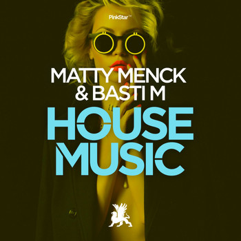 Matty Menck & Basti M - House Music