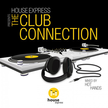 Various Artists - House Express Presents the Club Connection (Mixed by Hot Hands)