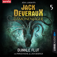 Xenia Jungwirth - Dunkle Flut - Jack Deveraux 5 (Inszenierte Lesung)