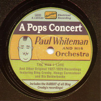 Paul Whiteman - WHITEMAN, Paul: A Pops Concert (1927-1929)