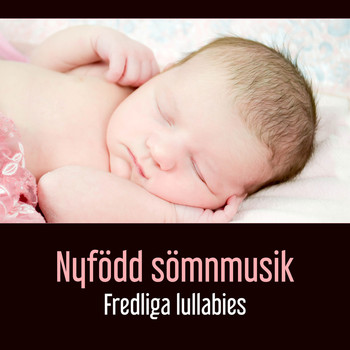 Various Artists - Nyfödd sömnmusik - Fredliga lullabies, Musik för sömnsv?righeter, Lugnande ljud, Baby avslappnin