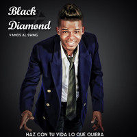 Black Diamond - Haz Con Tu Vida Lo Que Quiera