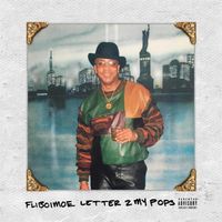 Fliboimoe - Letter to My Pops (Explicit)