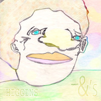 Higgins - &'s