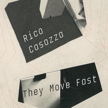 Rico Casazza - They Move Fast EP