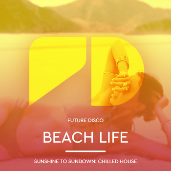 Future Disco - Beach Life: Sunrise to Sundown